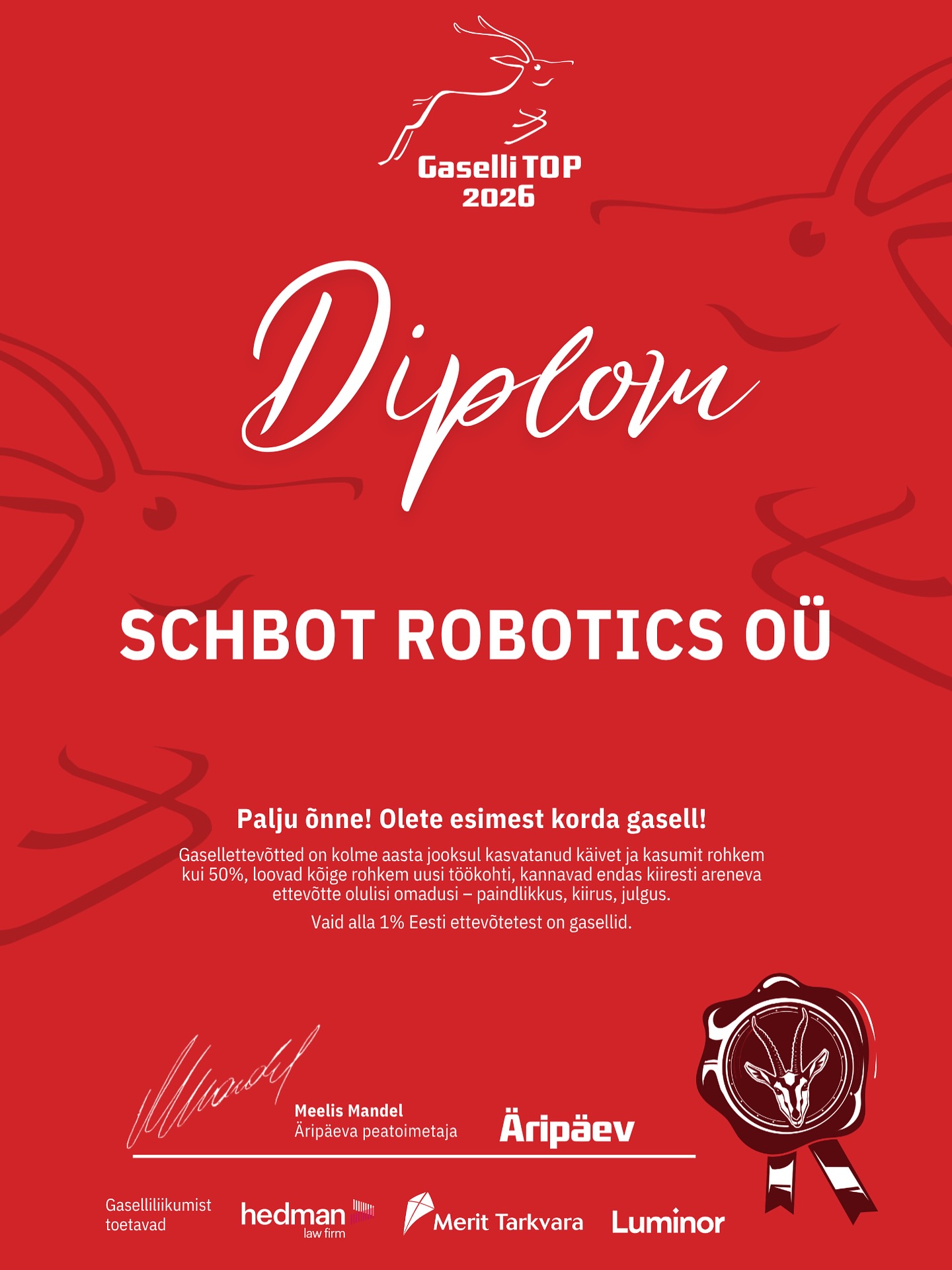 Selline kiri tuli täna Äripäevalt postkasti!Palju õnne, SCHBOT ROBOTICS OÜ,olete jõudnud esimest korda Gaselli TOPi! Milline erakordne saavutus!Olete tõestanud, et sihikindlus ja julgus kasvada viivad alati edasi. Gaselli TOPi kuulumine pole pelgalt tunnustus kiirest kasvust – see näitab, et kuulute ettevõtjate kogukonda, keda ühendab soov luua väärtust, võtta riske ja liikuda julgelt edasi ka keerulistel aegadel. Iga gasell aitab oma tegemistega kaasa Eesti ettevõtluskultuuri arengule ja on inspiratsiooniks teistele, kes alles alustavad oma teekonda.Kokkuvõttes see tähendab, et oleme viimase kolme aasta jooksul kasvatanud käivet ja kasumit üle 50% ning kuulume vähem kui 1% Eesti ettevõtete hulka, kes sellise tulemuse saavutavad.Aitäh meie tiimile, partneritele ja klientidele usalduse eest! Paneme samamoodi edasi!#Schbot #GaselliTOP #EestiEttevõte #Kasv #Innovation #teamschbot #gasell2026 #äripäev